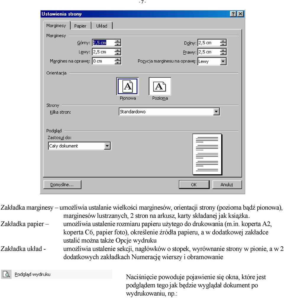 koperta A2, koperta C6, papier foto), określenie źródła papieru, a w dodatkowej zakładce ustalić można także Opcje wydruku Zakładka układ - umożliwia ustalenie