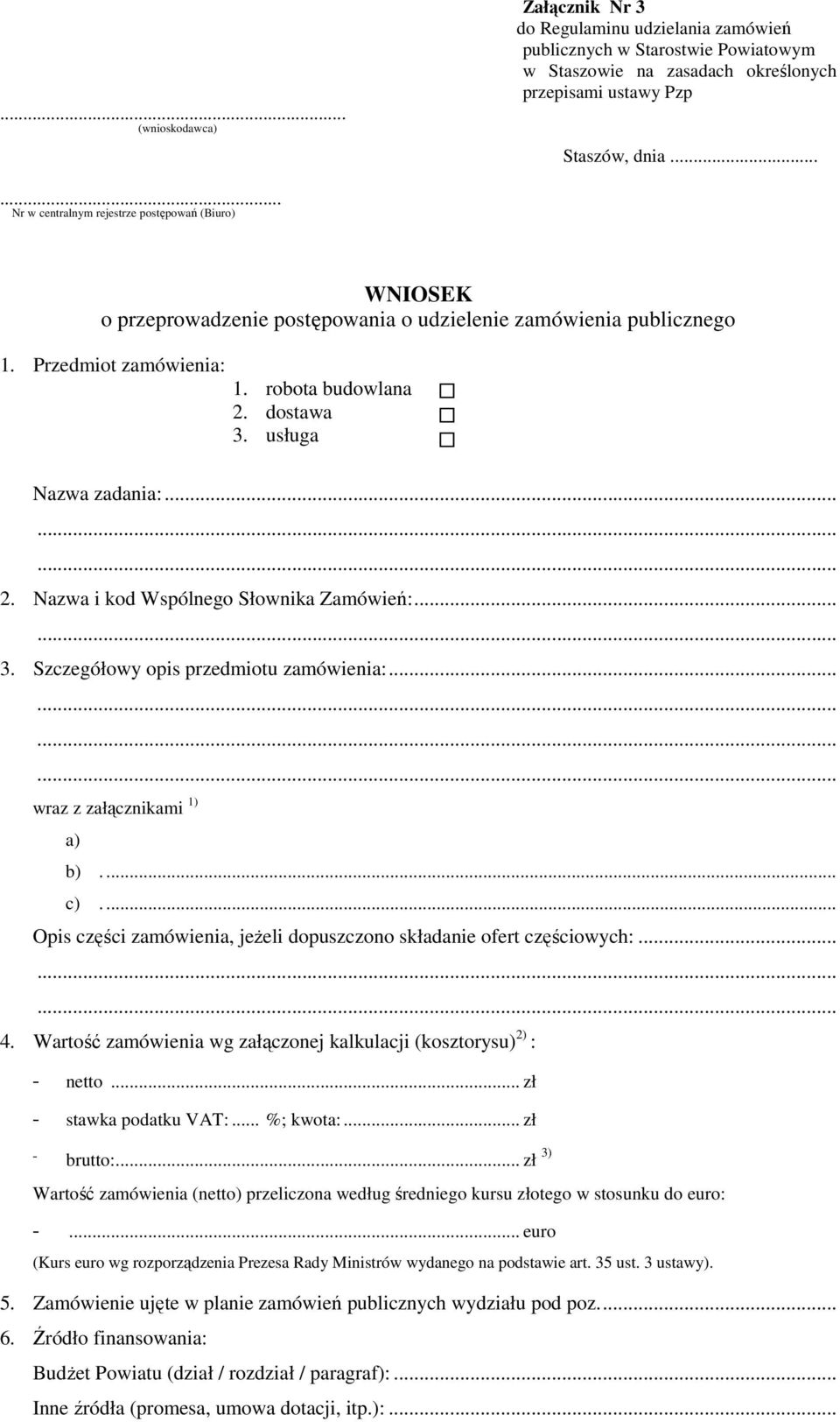 usługa Nazwa zadania:... 2. Nazwa i kod Wspólnego Słownika Zamówień:... 3. Szczegółowy opis przedmiotu zamówienia:... wraz z załącznikami 1) a) b). c).