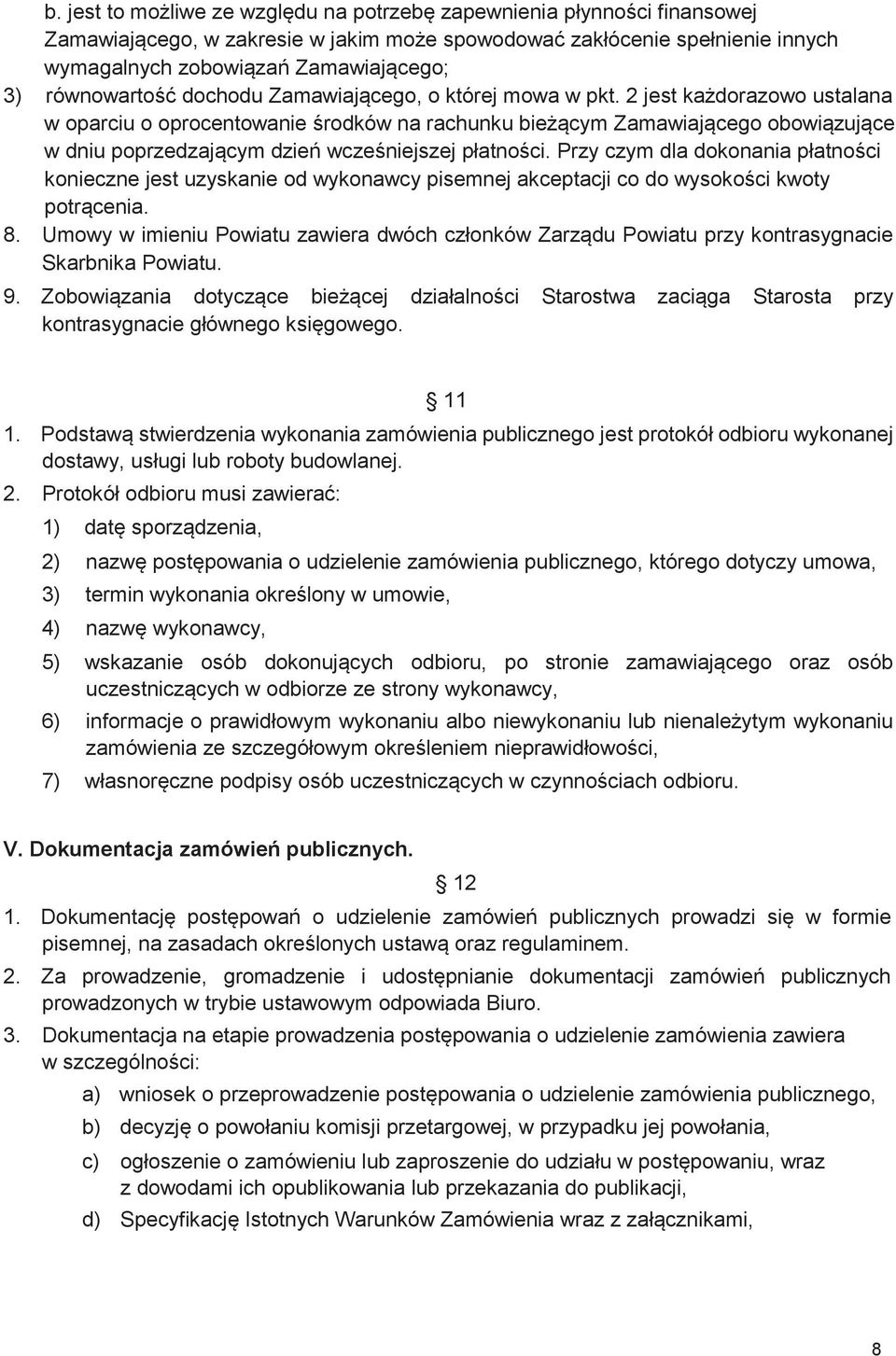 2 jest każdorazowo ustalana w oparciu o oprocentowanie środków na rachunku bieżącym Zamawiającego obowiązujące w dniu poprzedzającym dzień wcześniejszej płatności.