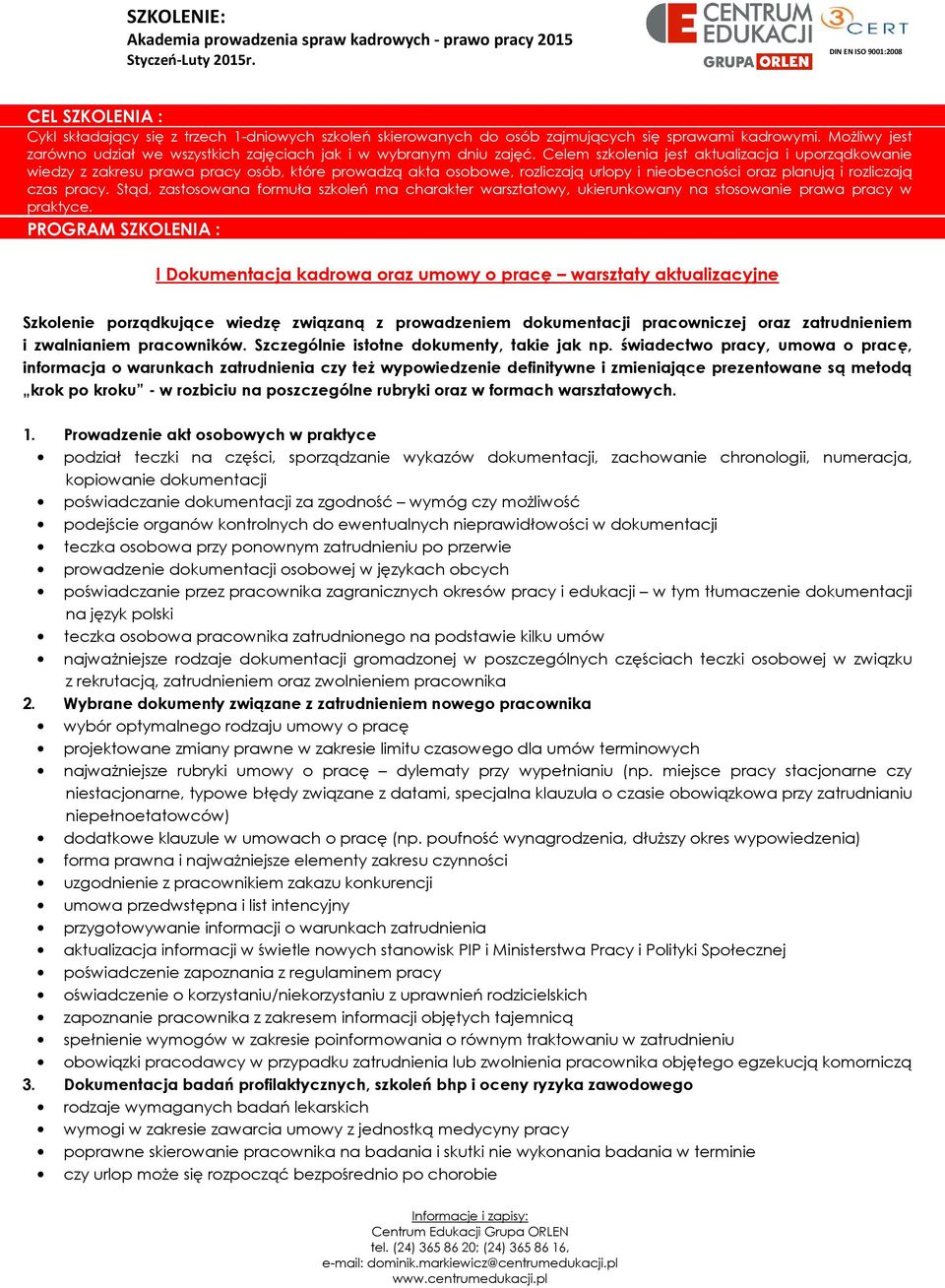 Celem szkolenia jest aktualizacja i uporządkowanie wiedzy z zakresu prawa pracy osób, które prowadzą akta osobowe, rozliczają urlopy i nieobecności oraz planują i rozliczają czas pracy.