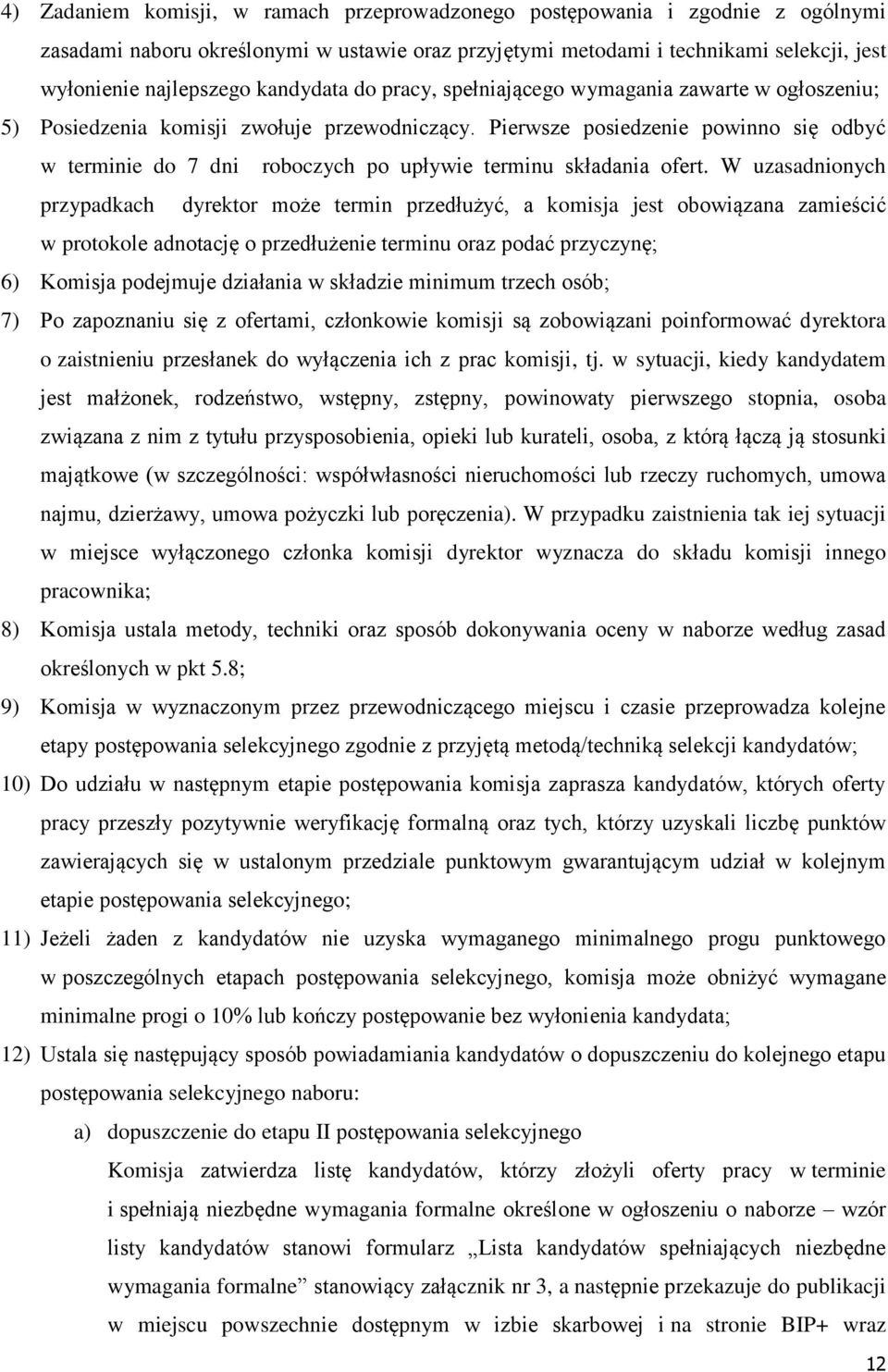 Pierwsze posiedzenie powinno się odbyć w terminie do 7 dni roboczych po upływie terminu składania ofert.