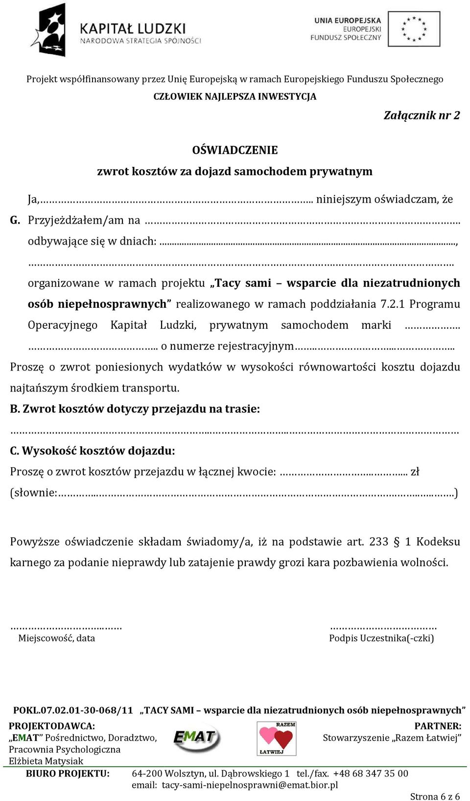 2.1 Programu Operacyjnego Kapitał Ludzki, prywatnym samochodem marki... o numerze rejestracyjnym.