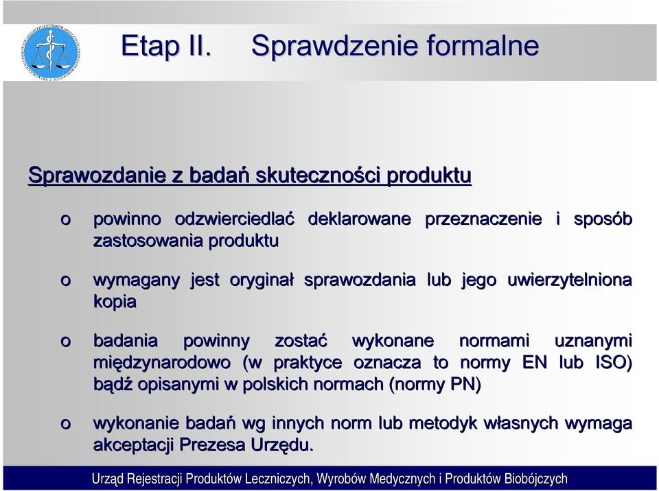 deklarowane przeznaczenie i sposób o wymagany jest oryginał sprawozdania lub jego uwierzytelniona kopia o badania