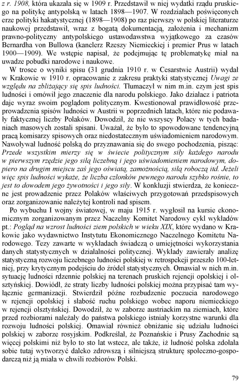 antypolskiego ustawodawstwa wyjątkowego za czasów Bernardha von Bullowa (kanclerz Rzeszy Niemieckiej i premier Prus w latach 1900 1909).