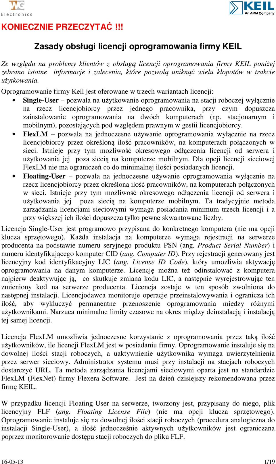 wielu kłopotów w trakcie użytkowania.