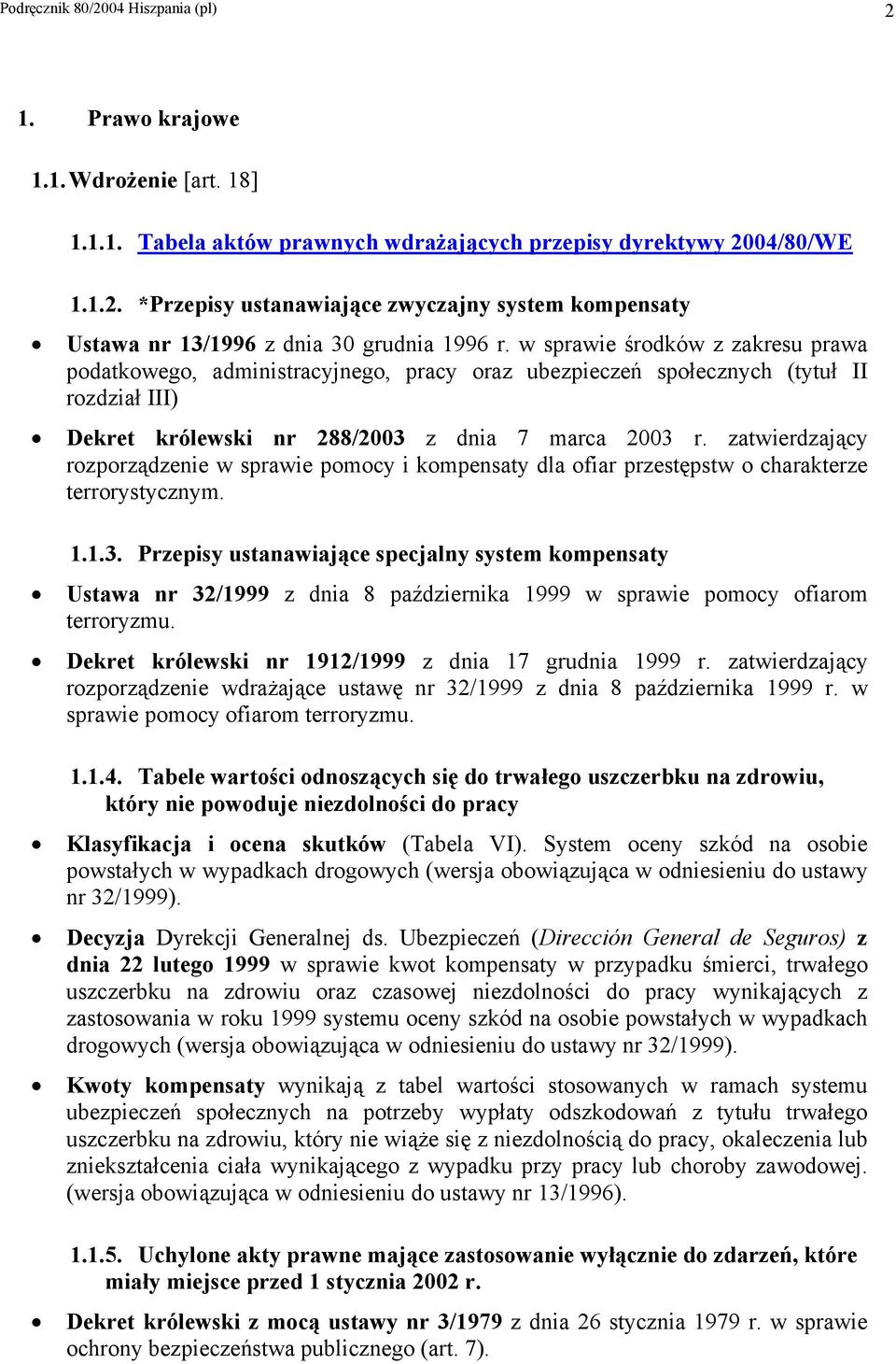 zatwierdzający rozporządzenie w sprawie pomocy i kompensaty dla ofiar przestępstw o charakterze terrorystycznym. 1.1.3.