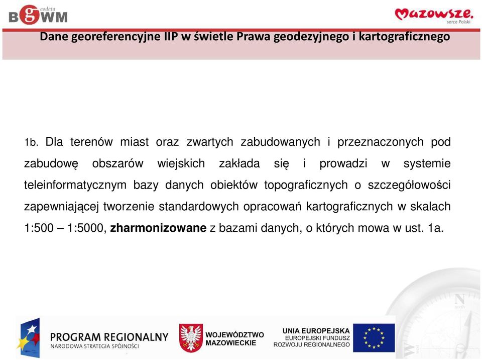 i prowadzi w systemie teleinformatycznym bazy danych obiektów topograficznych o szczegółowości