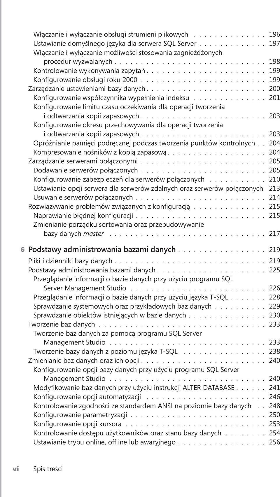 ...................... 199 Konfigurowanie obsługi roku 2000........................ 199 Zarządzanie ustawieniami bazy danych....................... 200 Konfigurowanie współczynnika wypełnienia indeksu.