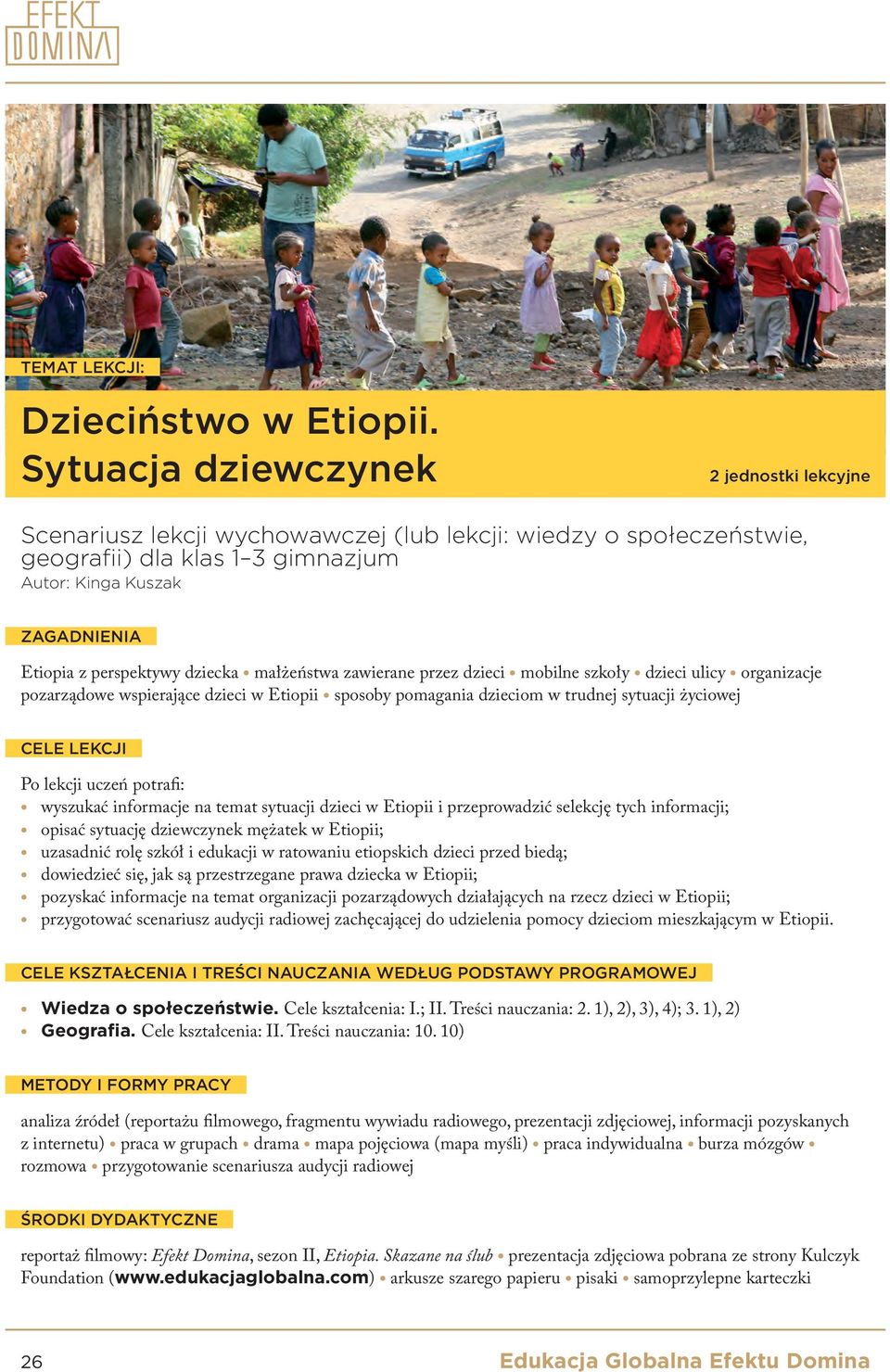 dziecka małżeństwa zawierane przez dzieci mobilne szkoły dzieci ulicy organizacje pozarządowe wspierające dzieci w Etiopii sposoby pomagania dzieciom w trudnej sytuacji życiowej CELE LEKCJI Po lekcji