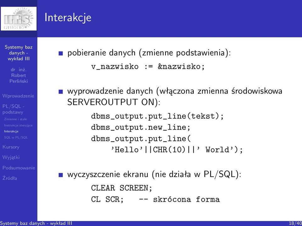 dbms_output.put_line(tekst); dbms_output.new_line; dbms_output.