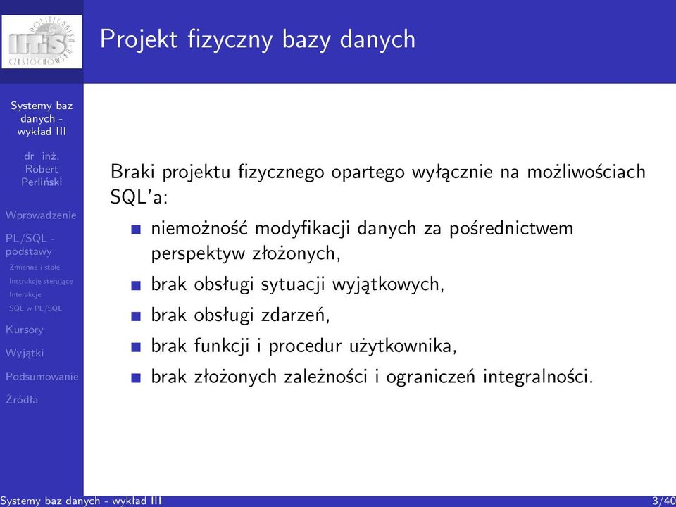 perspektyw złożonych, brak obsługi sytuacji wyjątkowych, brak obsługi zdarzeń,