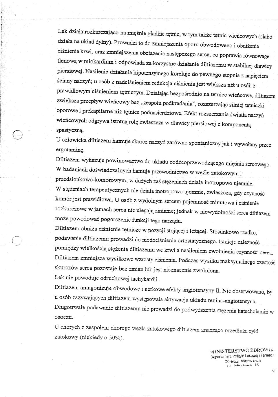 diltiazemu w stabilnej dlawicy piersiowej. Nasilenie dzialaniahipotens)jnego koreluje do pewnego stopnia z napi~eiem sciany naczyti.