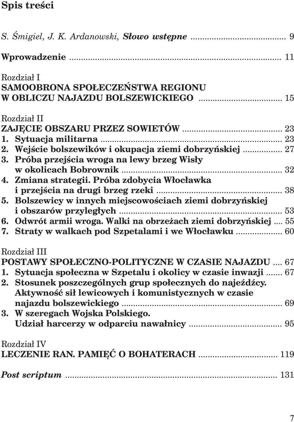 Próba przejścia wroga na lewy brzeg Wisły w okolicach Bobrownik... 32 4. Zmiana strategii. Próba zdobycia Włocławka i przejścia na drugi brzeg rzeki... 38 5.