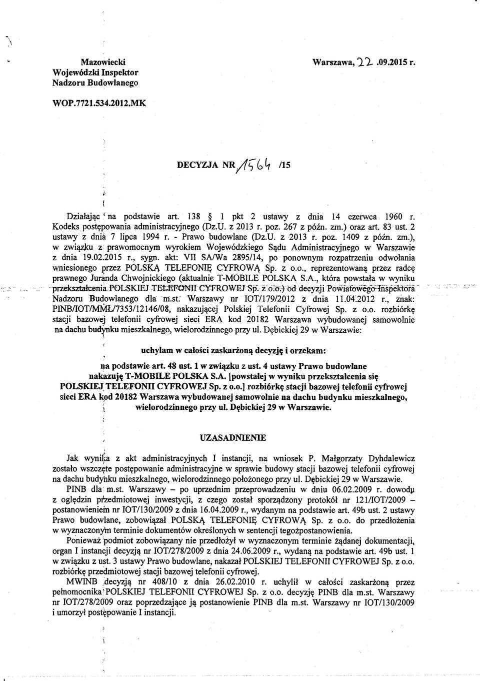02.2015 r., sygn. akt: VII SA/Wa 2895/14, po ponownym rozpatrzeniu odwołania wniesionego przez POLSKĄ TELEFONIĘ CYFROWĄ Sp. z o.o., reprezentowaną przez radcę prawnego Juranda Chwojnickiego (aktualnie T-MOBILE POLSKA S.