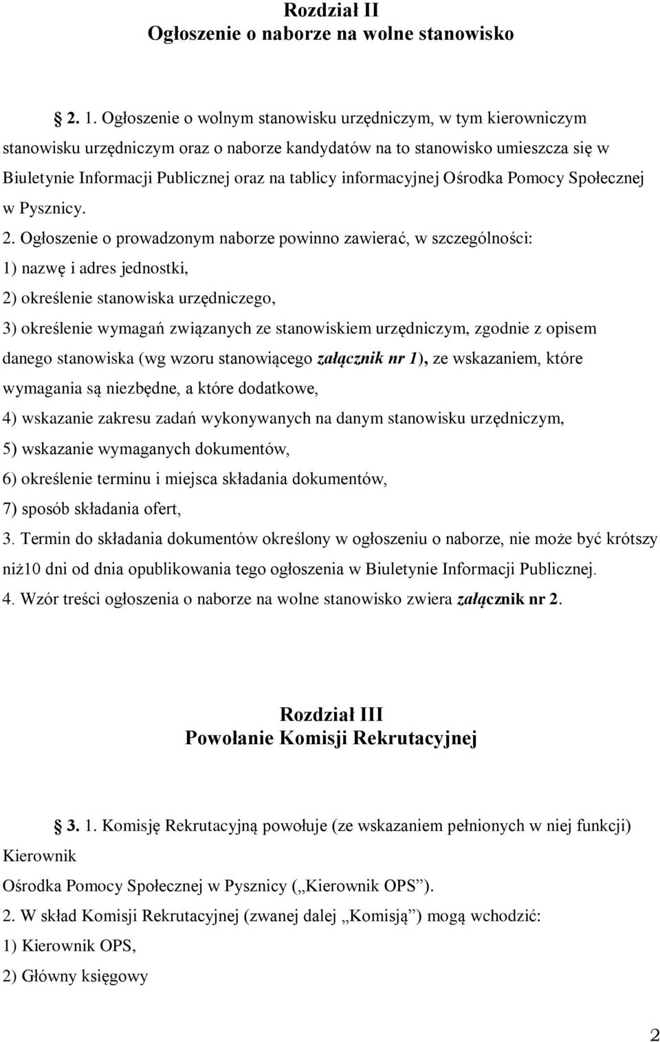 informacyjnej Ośrodka Pomocy Społecznej w Pysznicy. 2.