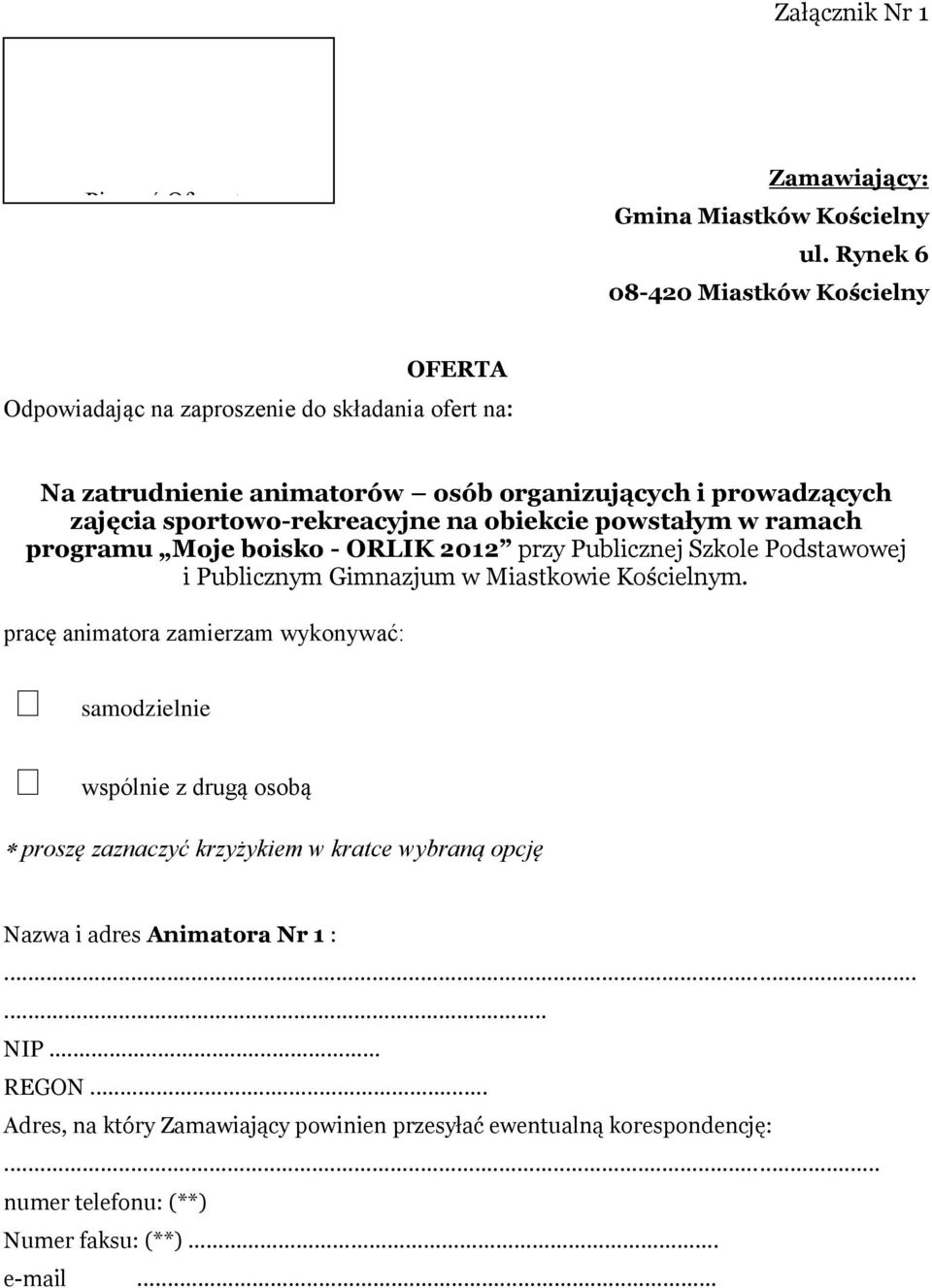 sportowo-rekreacyjne na obiekcie powstałym w ramach programu Moje boisko - ORLIK 2012 przy Publicznej Szkole Podstawowej i Publicznym Gimnazjum w Miastkowie Kościelnym.