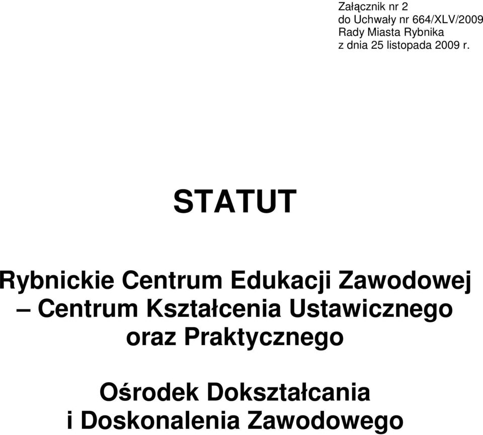 STATUT Rybnickie Centrum Edukacji Zawodowej Centrum