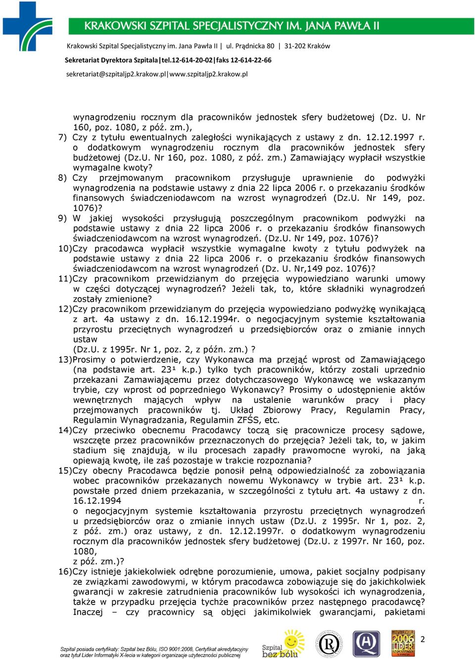 8) Czy przejmowanym pracownikom przysługuje uprawnienie do podwyŝki wynagrodzenia na podstawie ustawy z dnia 22 lipca 2006 r.