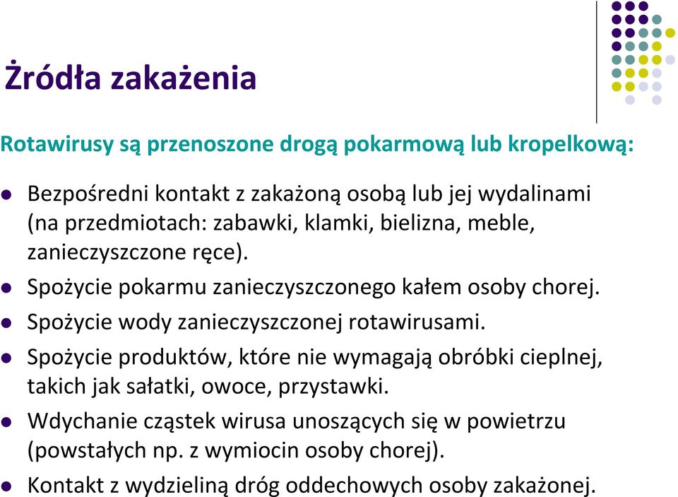 Spożycie wody zanieczyszczonej rotawirusami.