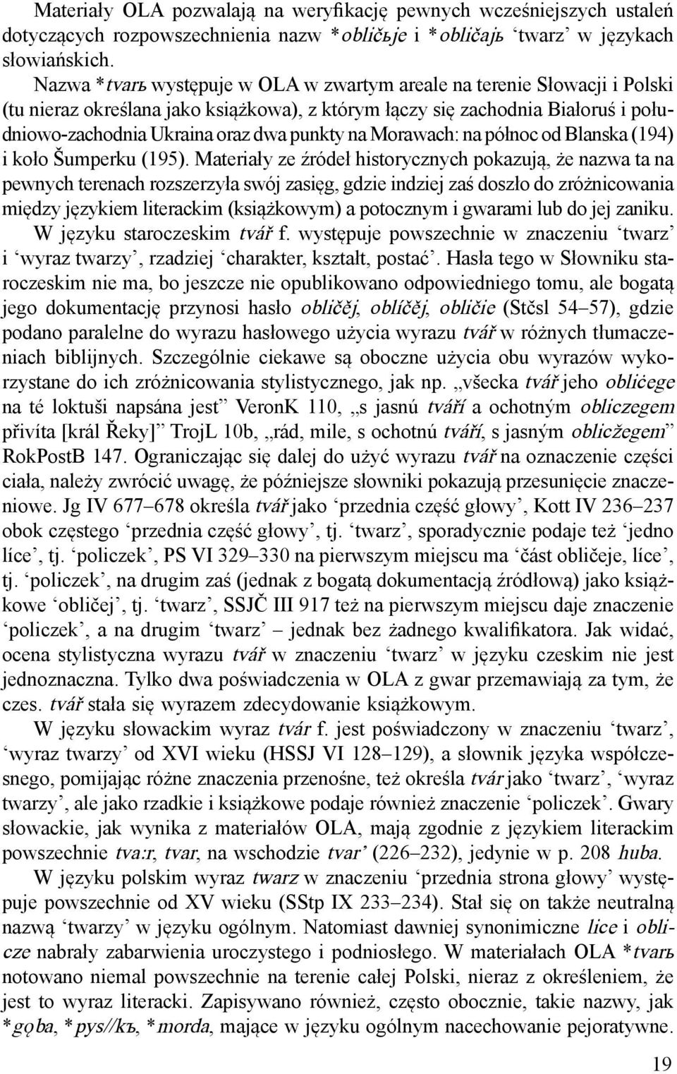 na Morawach: na północ od Blanska (194) i koło Šumperku (195).