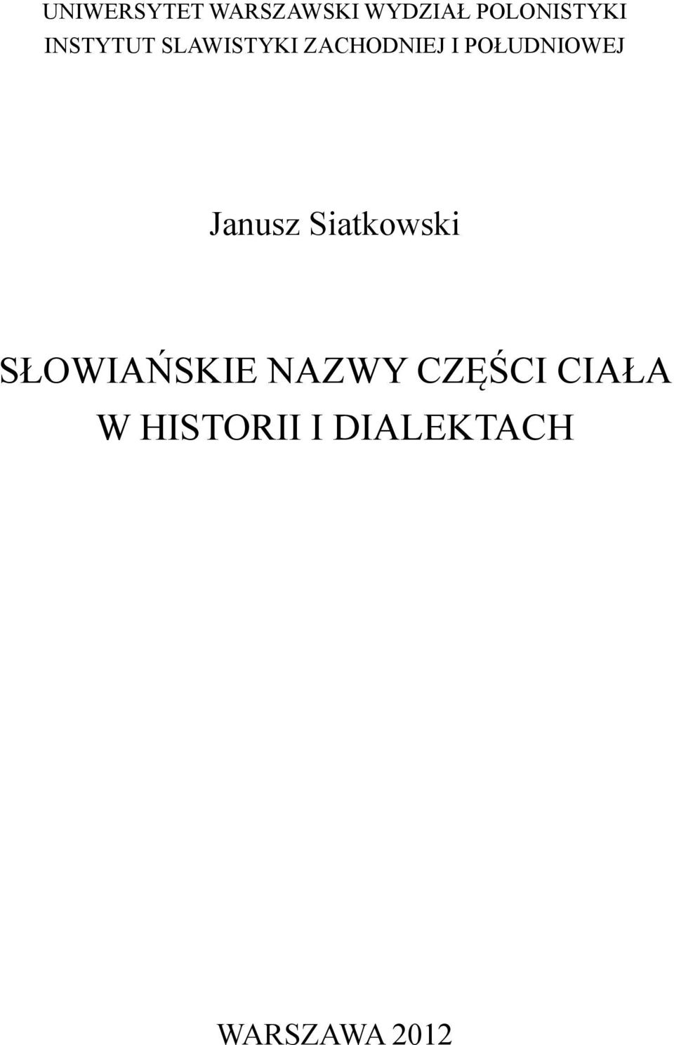 POŁUDNIOWEJ Janusz Siatkowski SŁOWIAŃSKIE