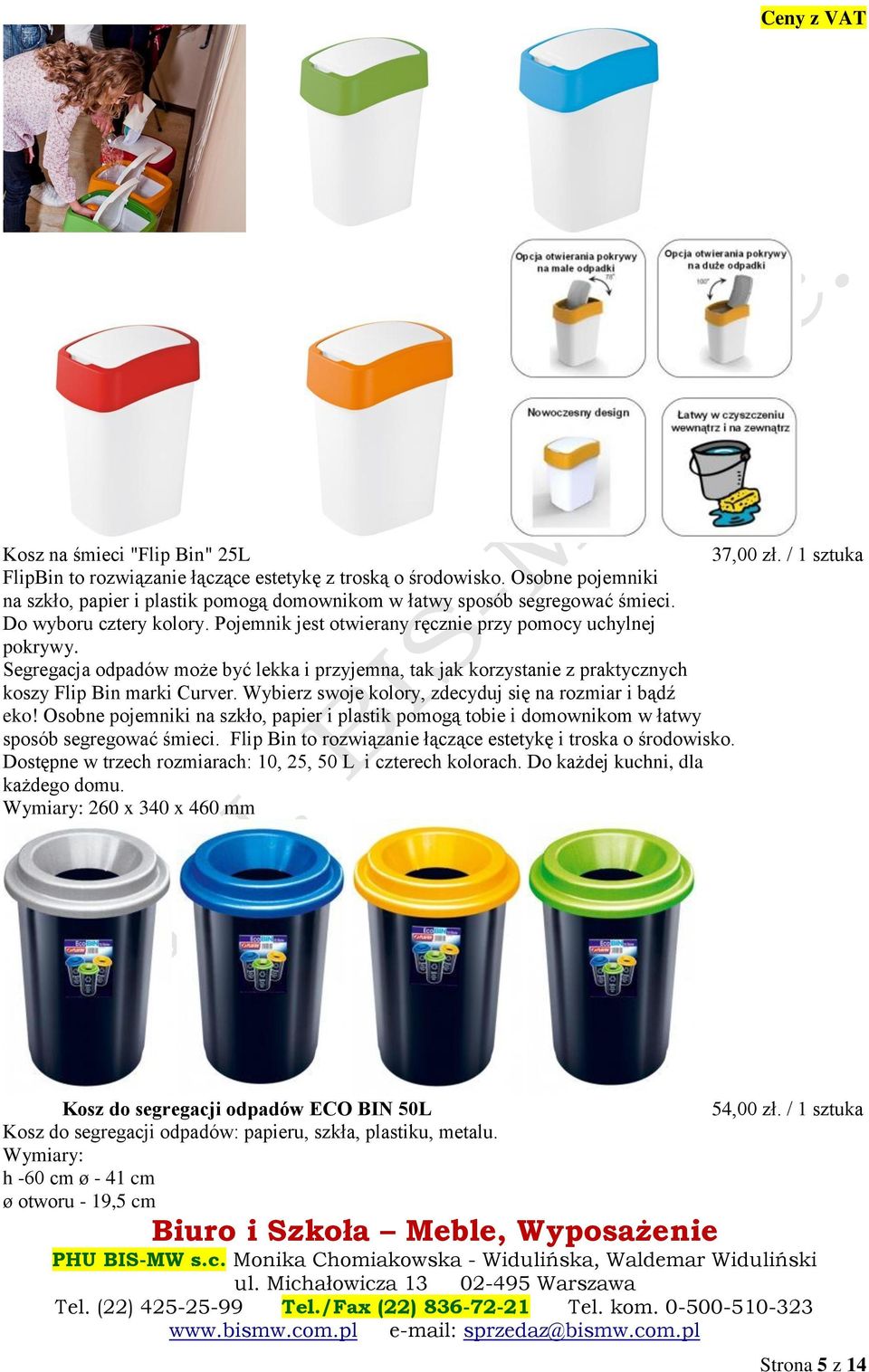 Segregacja odpadów może być lekka i przyjemna, tak jak korzystanie z praktycznych koszy Flip Bin marki Curver. Wybierz swoje kolory, zdecyduj się na rozmiar i bądź eko!
