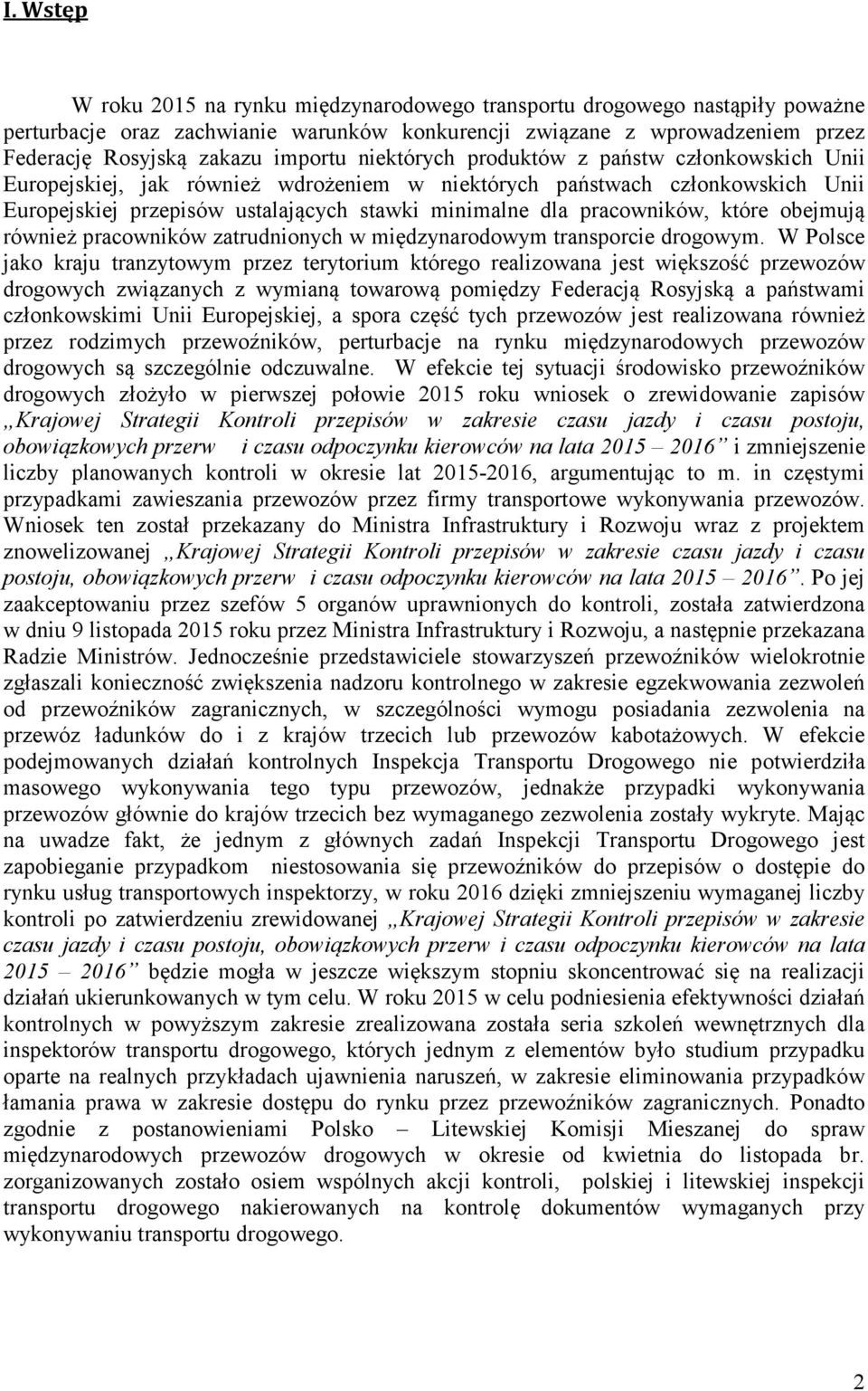 które obejmują również pracowników zatrudnionych w międzynarodowym transporcie drogowym.