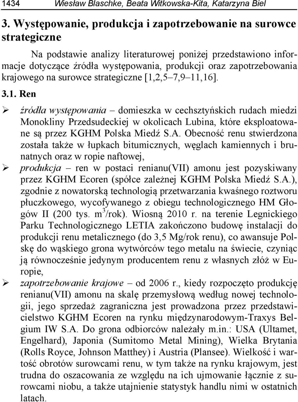 krajowego na surowce strategiczne [1,2,5 7,9 11,16]. 3.1. Ren źródła występowania domieszka w cechsztyńskich rudach miedzi Monokliny Przedsudeckiej w okolicach Lubina, które eksploatowane są przez KGHM Polska Miedź S.
