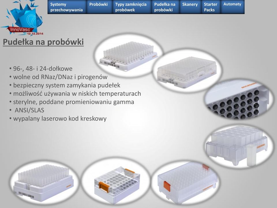 możliwośd używania w niskich temperaturach sterylne,