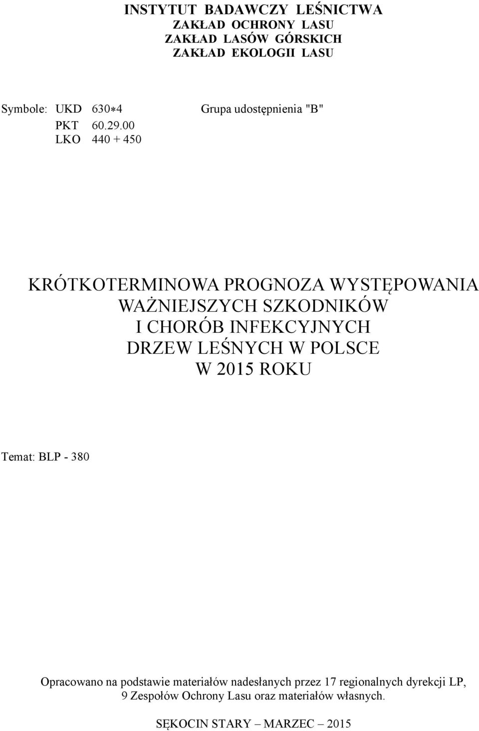 00 LKO 440 + 450 Grupa udostępnienia "B" KRÓTKOTERMINOWA PROGNOZA WYSTĘPOWANIA WAŻNIEJSZYCH SZKODNIKÓW I CHORÓB