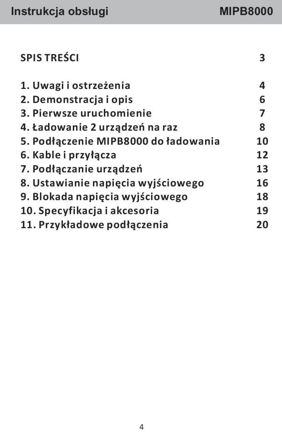 Podłączanie urządzeń 8. Ustawianie napięcia wyjściowego 9.