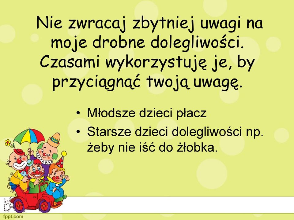 Czasami wykorzystuję je, by przyciągnąć twoją