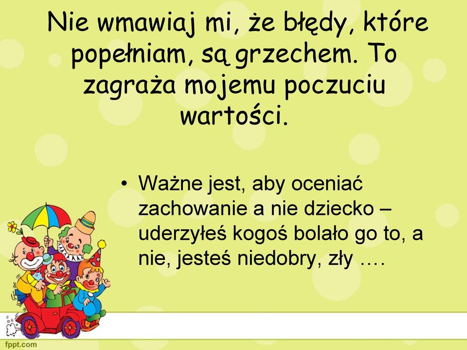 Ważne jest, aby oceniać zachowanie a nie dziecko