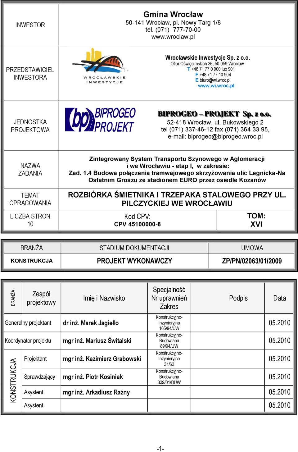 1.4 Budowa połączenia tramwajowego skrzyżowania ulic Legnicka-Na Ostatnim Groszu ze stadionem EURO przez osiedle Kozanów ROZBIÓRKA ŚMIETNIKA I TRZEPAKA STALOWEGO PRZY UL.