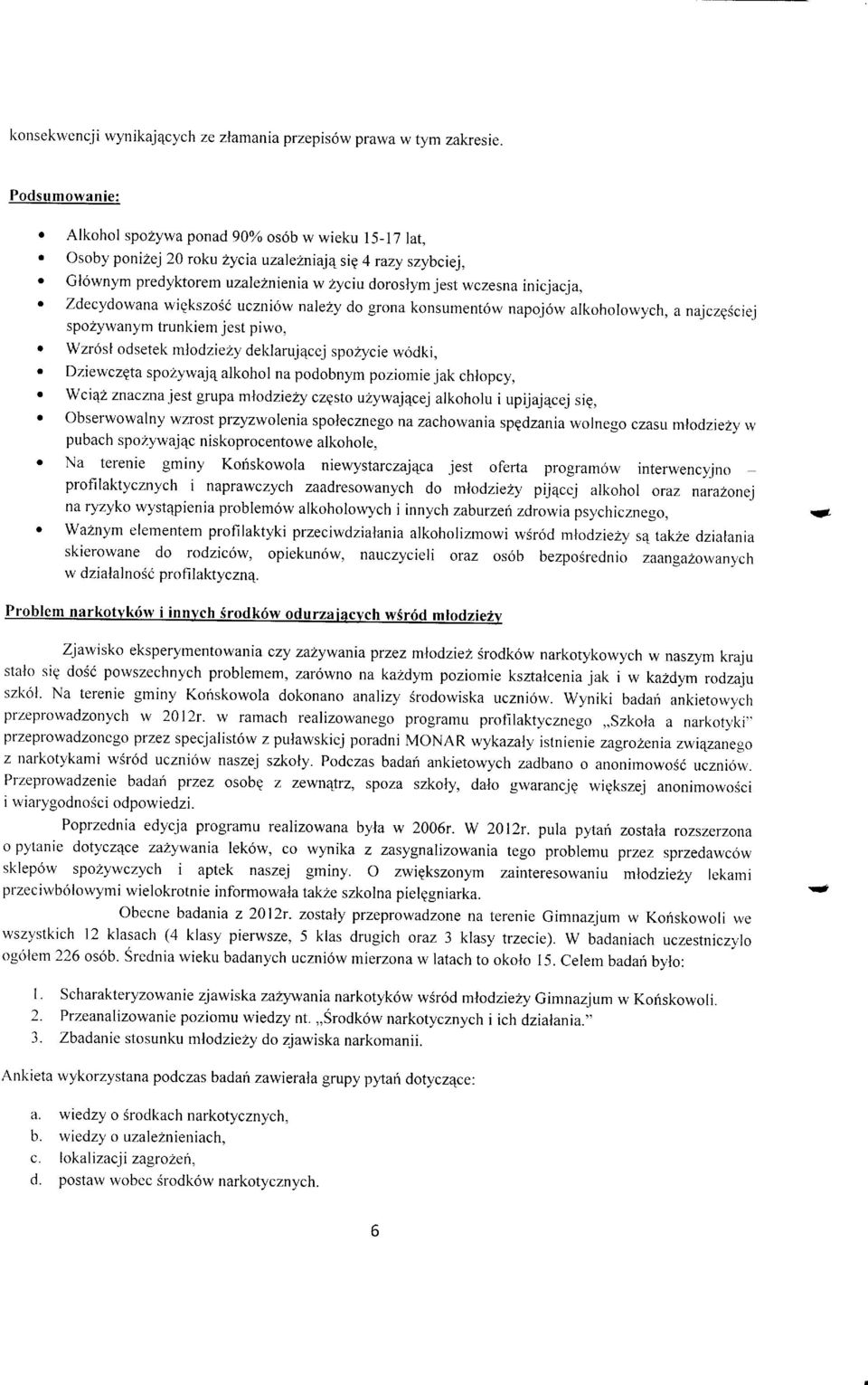 uczni6w nalely d grna knsument6w napj6w alkhlwych, a najczgsciej spzywanym trunkiem jest piw, Wzrsl dsetek mldzie?