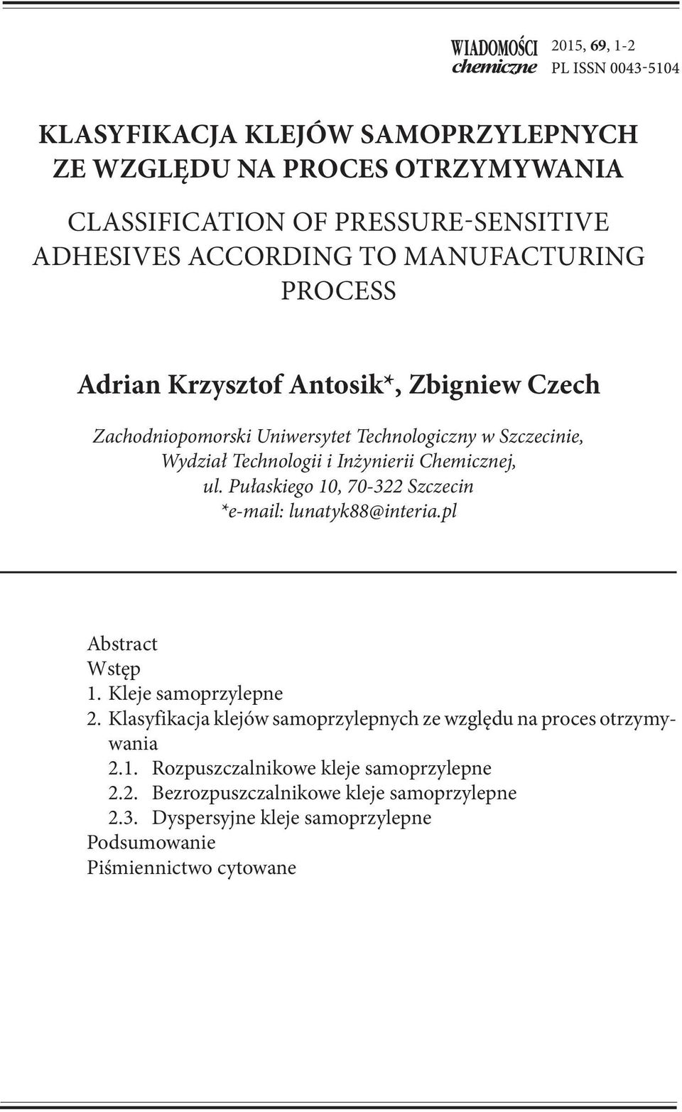 Pułaskiego 10, 70-322 Szczecin *e-mail: lunatyk88@interia.pl Abstract Wstęp 1. Kleje samoprzylepne 2.