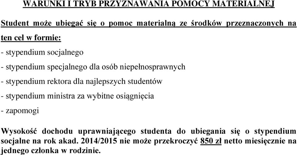 najlepszych studentów - stypendium ministra za wybitne osiągnięcia - zapomogi Wysokość dochodu uprawniającego studenta do