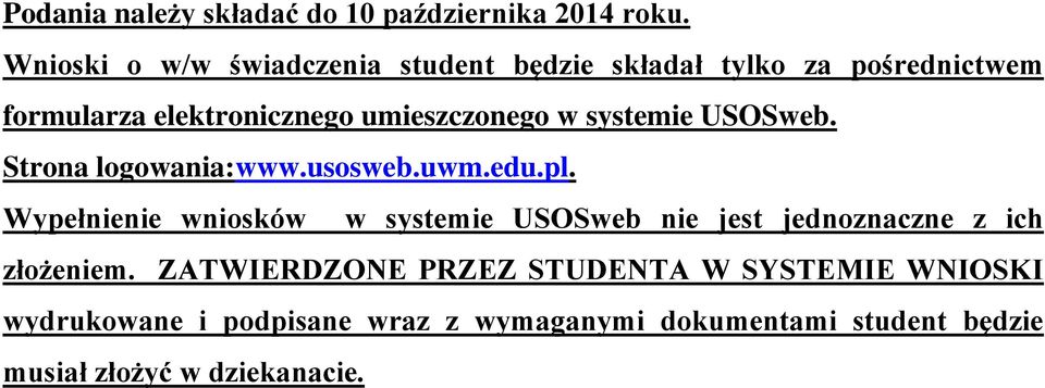 w systemie USOSweb. Strona logowania:www.usosweb.uwm.edu.pl.