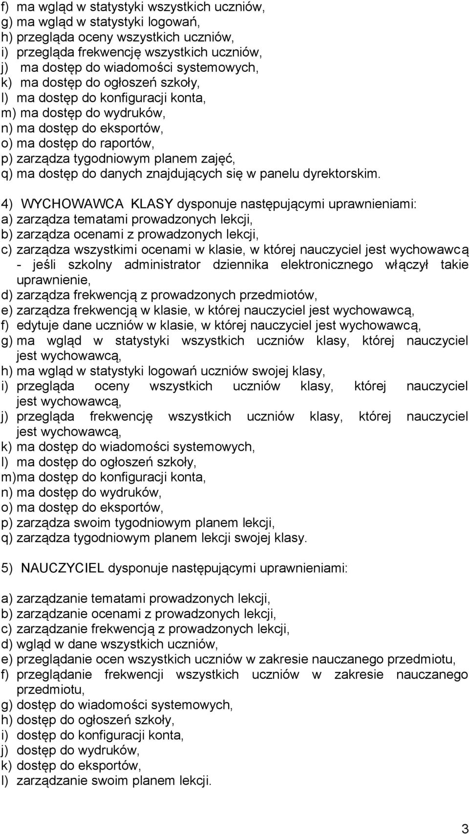 q) ma dostęp do danych znajdujących się w panelu dyrektorskim.