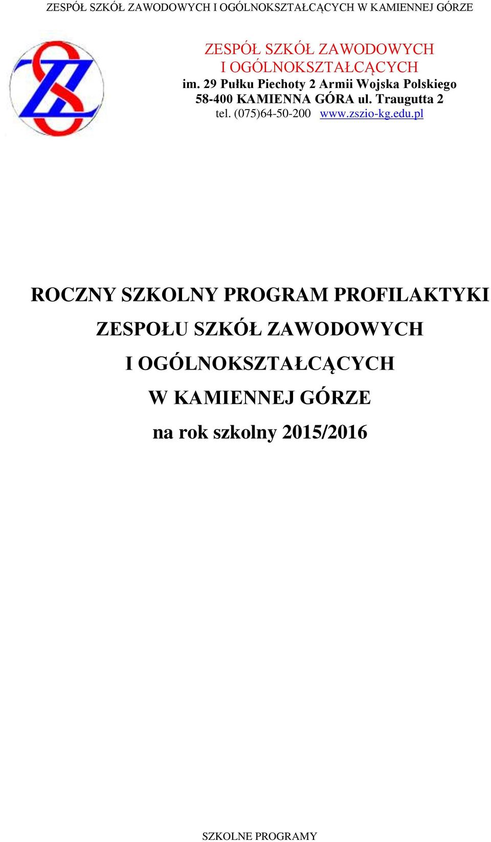 Traugutta 2 tel. (075)64-50-200 www.zszio-kg.edu.