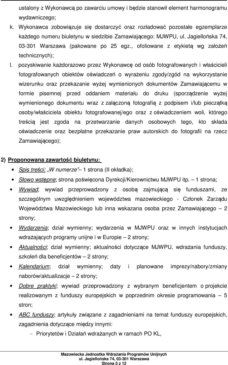 , ofoliowane z etykietą wg założeń technicznych); l.