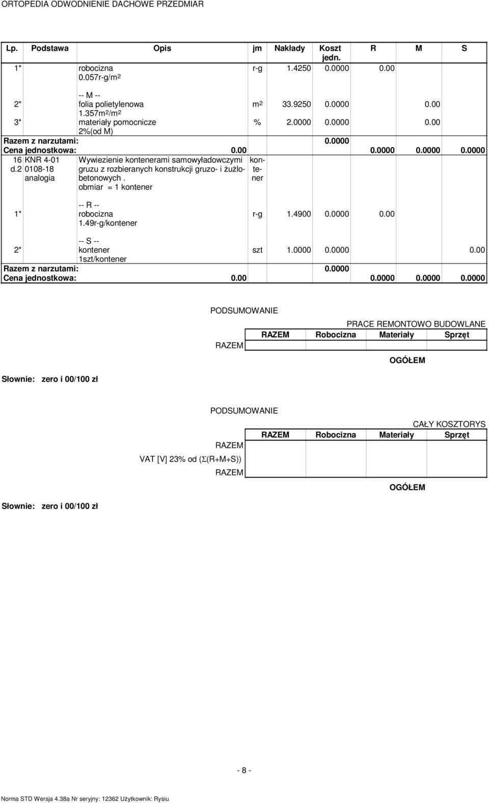 obmiar = 1 kontener kontener 1.49r-g/kontener r-g 1.4900 0.0000 0.