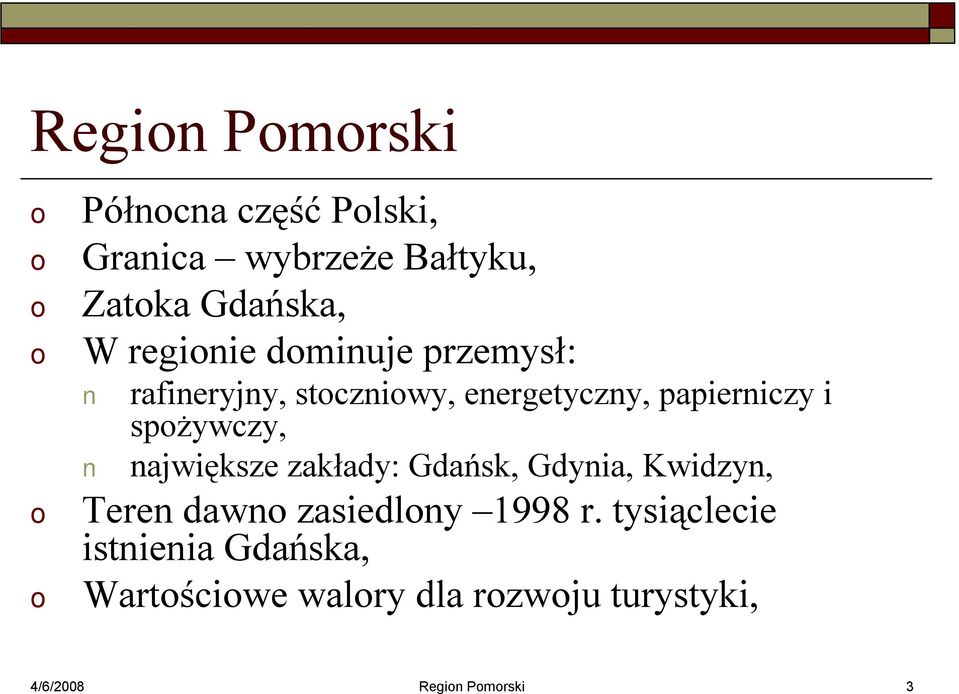 spżywczy, największe zakłady: Gdańsk, Gdynia, Kwidzyn, Teren dawn zasiedlny 1998 r.