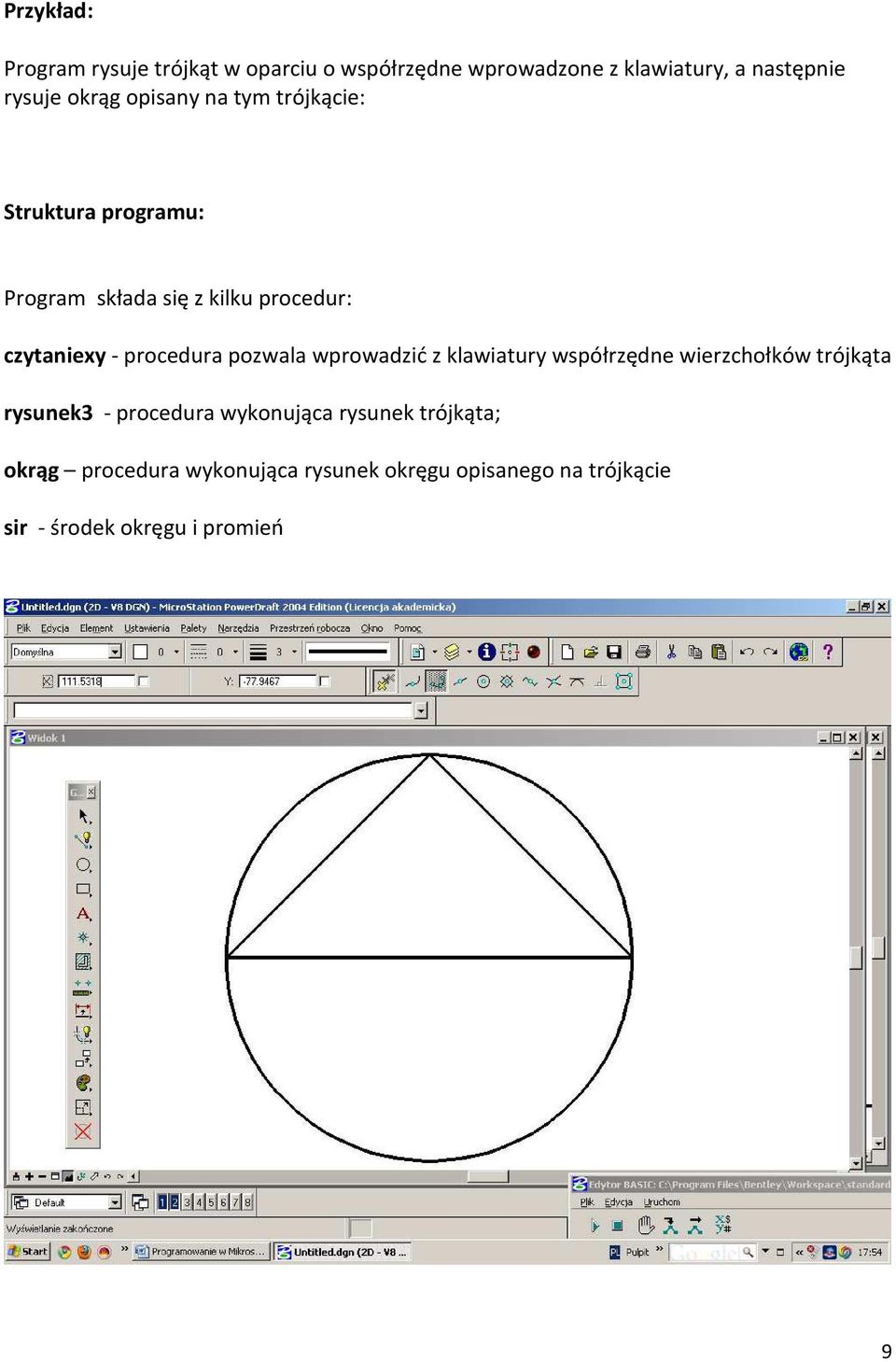 procedura pozwala wprowadzć z klawatury współrzędne werzchołków trójkąta rysunek3 - procedura