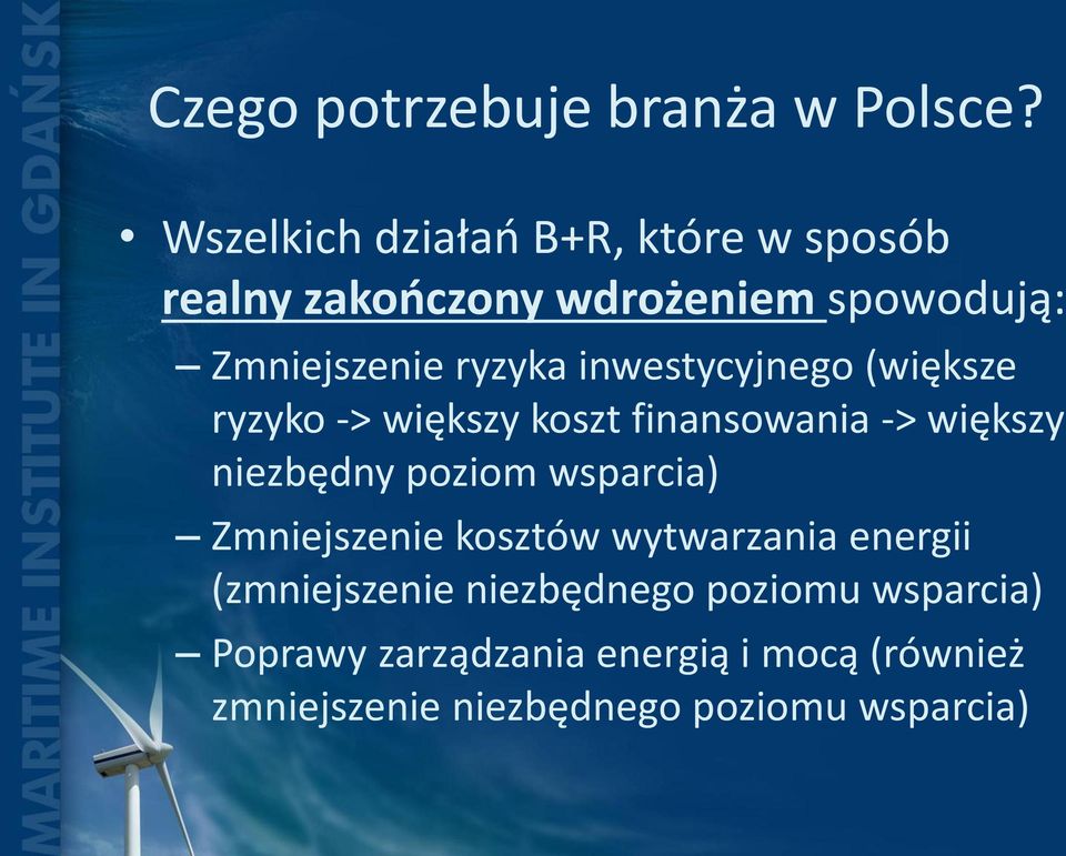 inwestycyjnego (większe ryzyko -> większy koszt finansowania -> większy niezbędny poziom wsparcia)