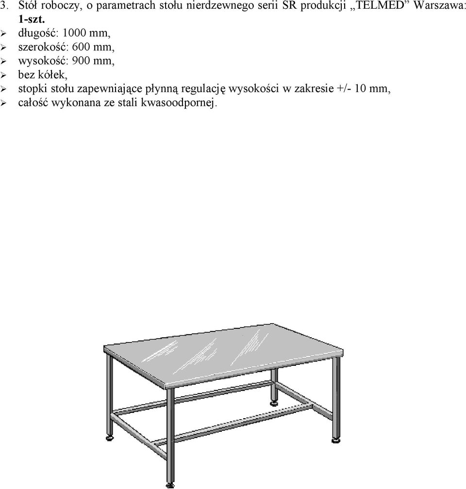 długość: 1000 mm, szerokość: 600 mm, wysokość: 900 mm, bez