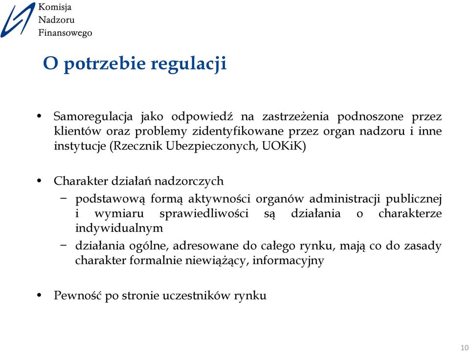 aktywności organów administracji publicznej i wymiaru sprawiedliwości są działania o charakterze indywidualnym działania