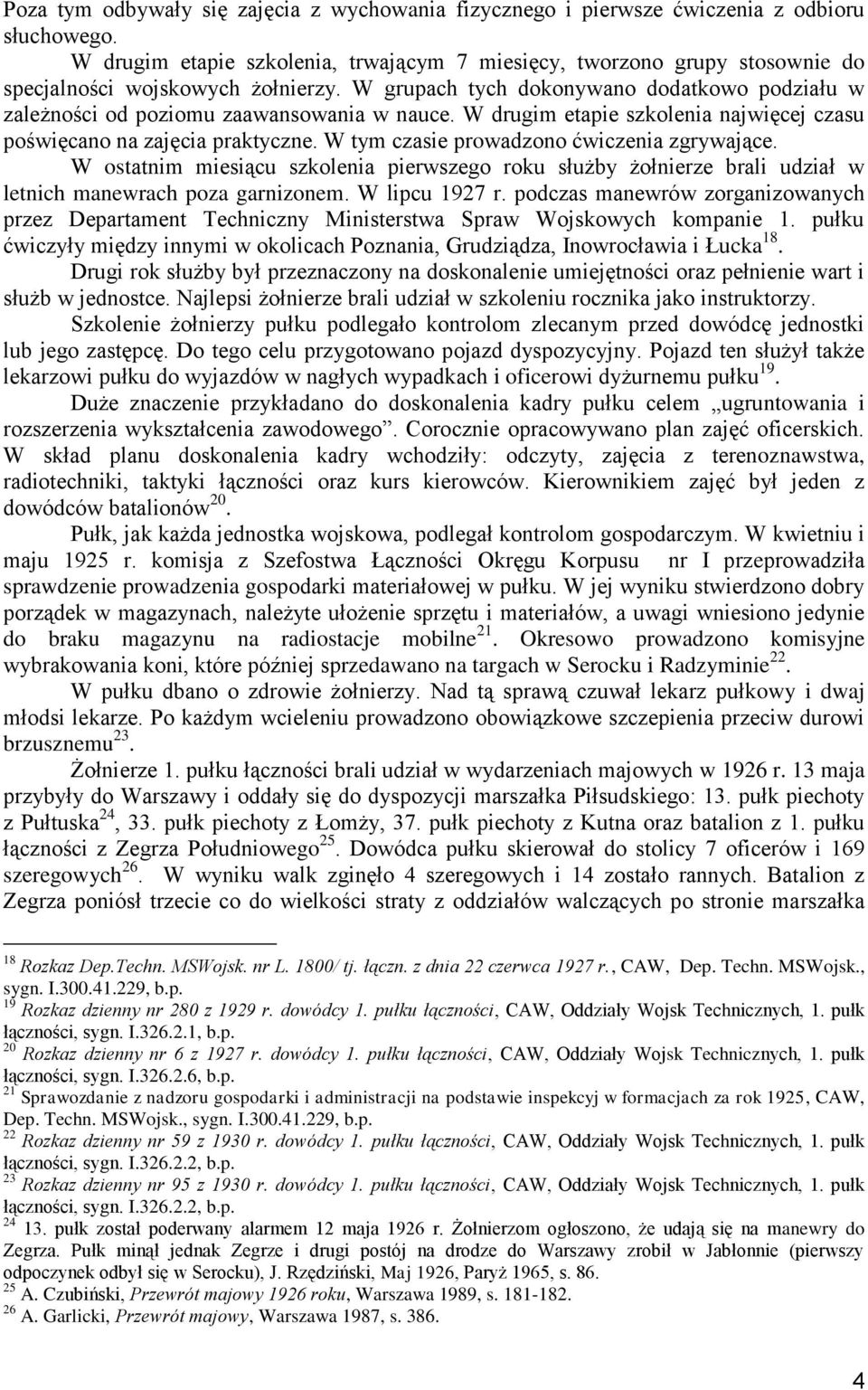 W grupach tych dokonywano dodatkowo podziału w zależności od poziomu zaawansowania w nauce. W drugim etapie szkolenia najwięcej czasu poświęcano na zajęcia praktyczne.