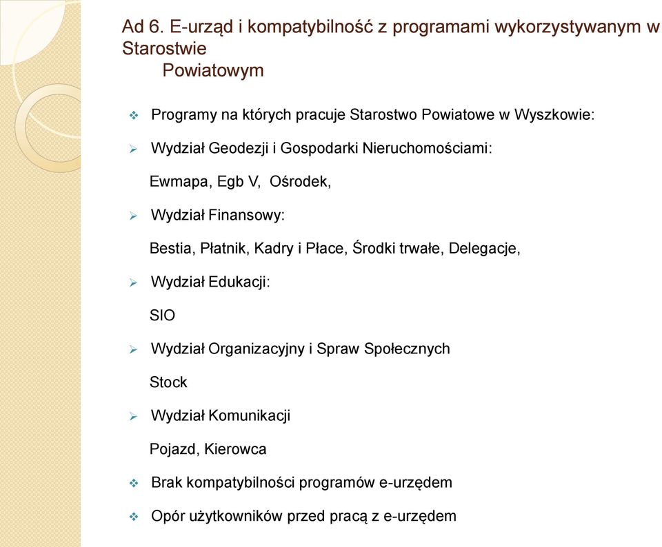 Finansowy: Bestia, Płatnik, Kadry i Płace, Środki trwałe, Delegacje, Wydział Edukacji: SIO Wydział Organizacyjny i Spraw