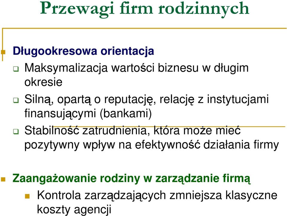 Stabilność zatrudnienia, która moŝe mieć pozytywny wpływ na efektywność działania firmy